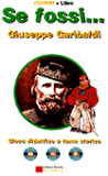 Se fossi... Giuseppe Garibaldi